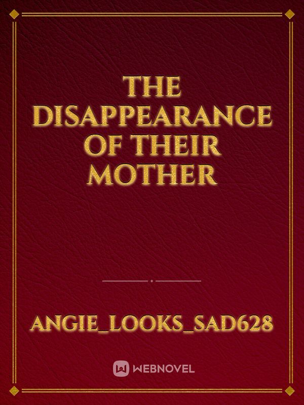 The Disappearance of Their Mother