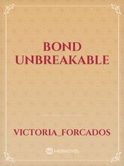 Bond Unbreakable Book