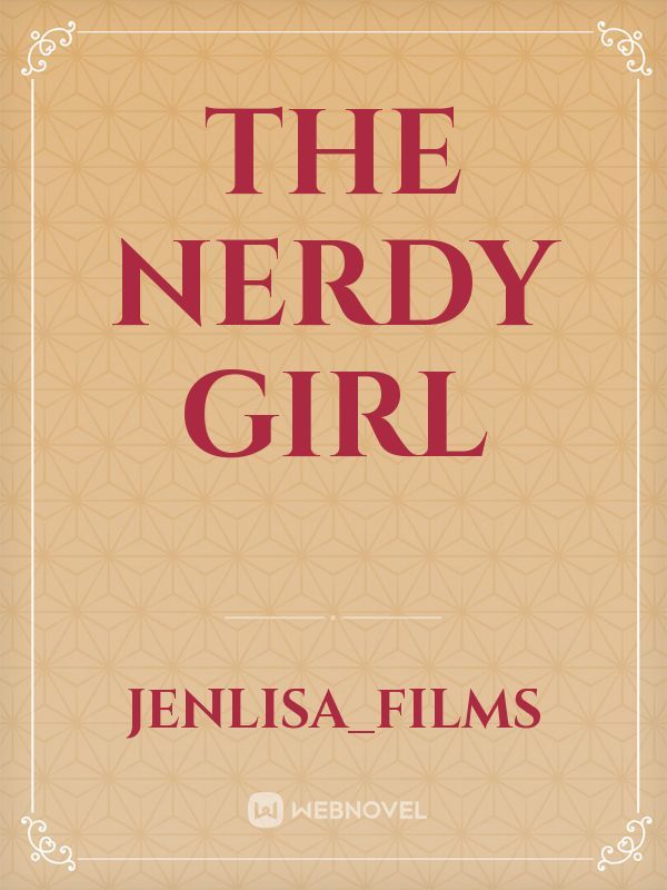 The Nerdy girl