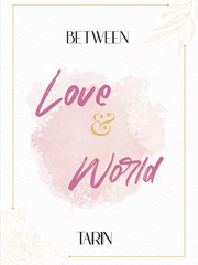 Between Love And World Book