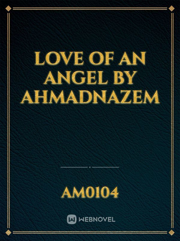 Love of an Angel by ahmadnazem