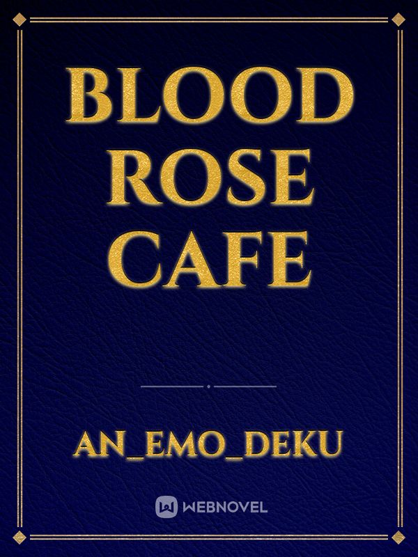 Blood Rose Cafe