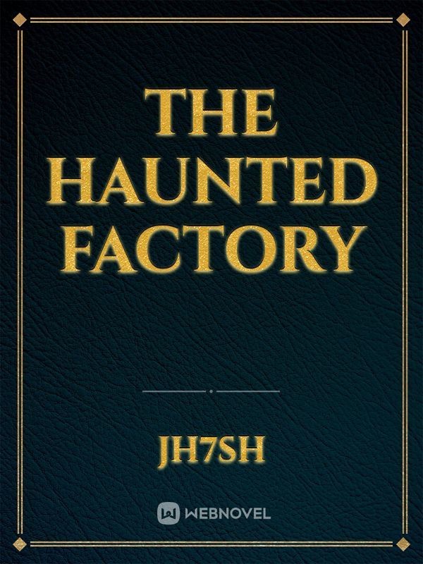the haunted factory
