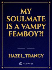 My Soulmate is A Vampy Femboy?! Book