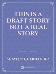 this is a draft story not a real story Book