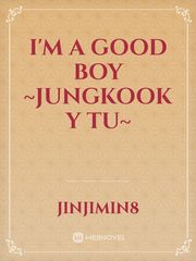 I'm a good boy ~Jungkook y tu~ Book