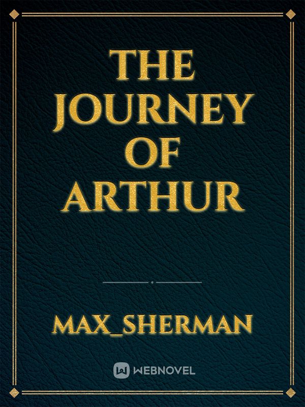 The Journey Of Arthur
