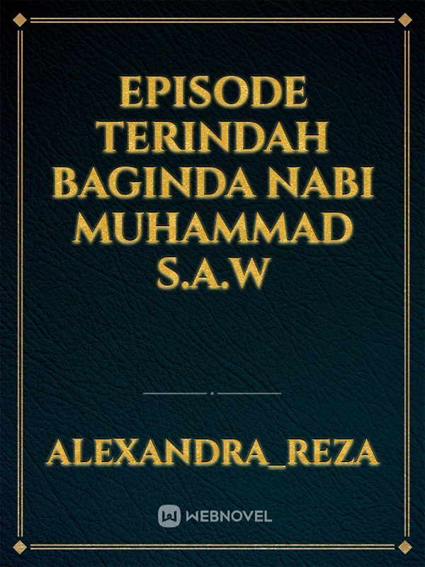 Episode Terindah Baginda Nabi Muhammad S.A.W Book