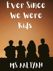 Ever Since We Were Kids Book