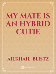 My Mate Is An Hybrid Cutie Book