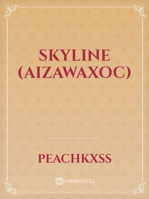 Skyline (AizawaXOC)