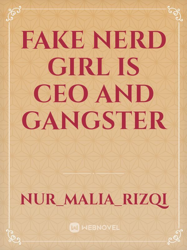 Fake Nerd Girl is CEO and Gangster