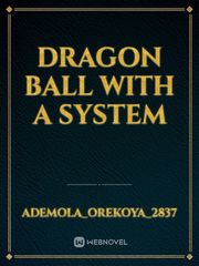 dragon ball with a system Book