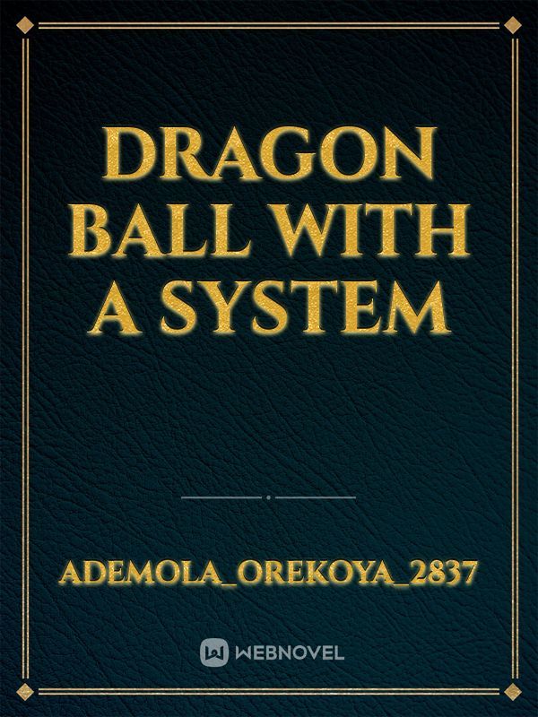 dragon ball with a system
