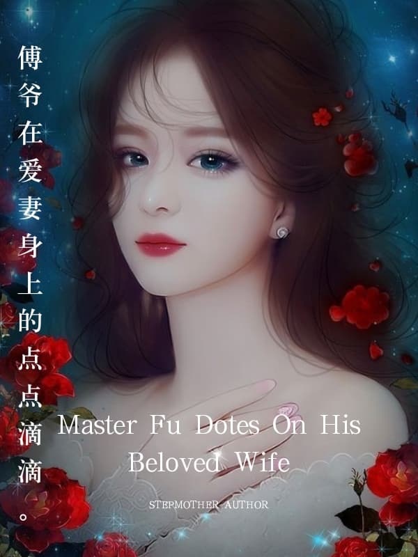 Master Fu Dotes On His Beloved Wife Book