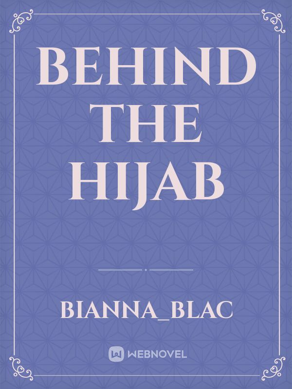 Behind the hijab