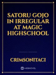 Satoru Gojo in irregular at magic highschool Book