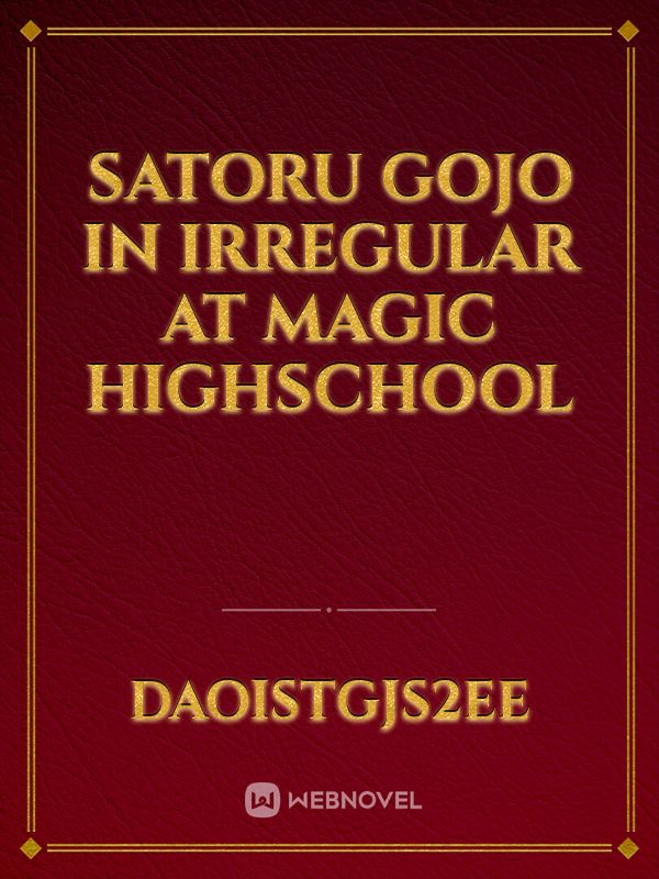Satoru gojo in irregular at magic highschool