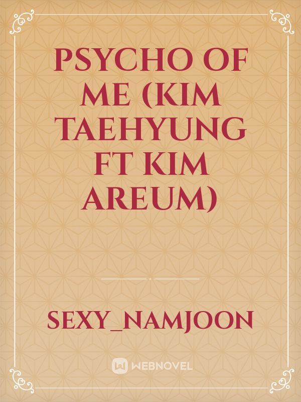 PSYCHO OF ME (KIM TAEHYUNG FT KIM AREUM) Book