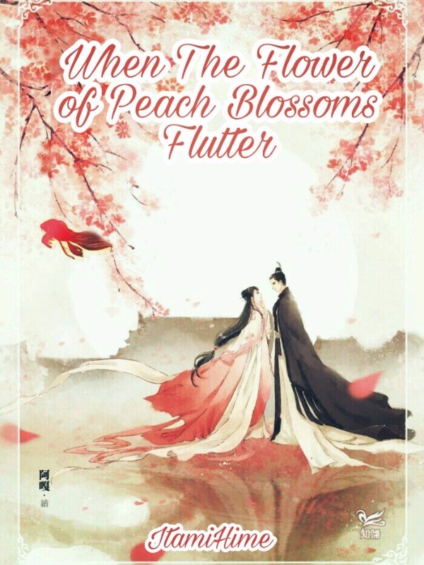 When The Flowers of Peach Blossoms Flutters