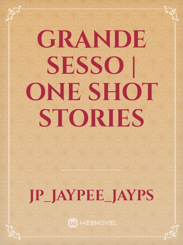 Grande Sesso | One shot stories