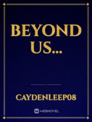 Beyond Us... Book