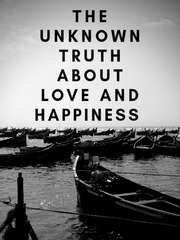 The unknown truth about love and happiness Book