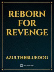 REBORN FOR REVENGE Book