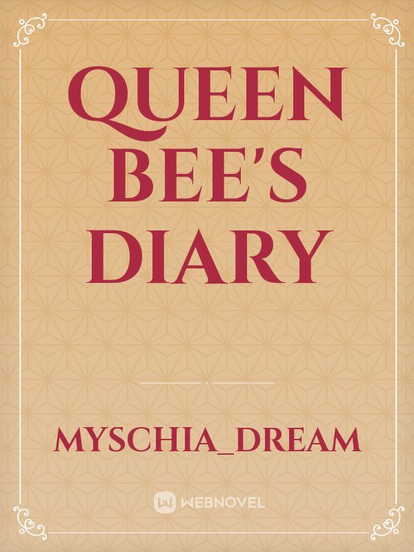Queen Bee's Diary