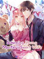 Scheming Young Master's Sweet Wife Comic