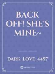 BACK OFF! She's mine~ Book