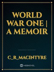 World War One | A Memoir Book