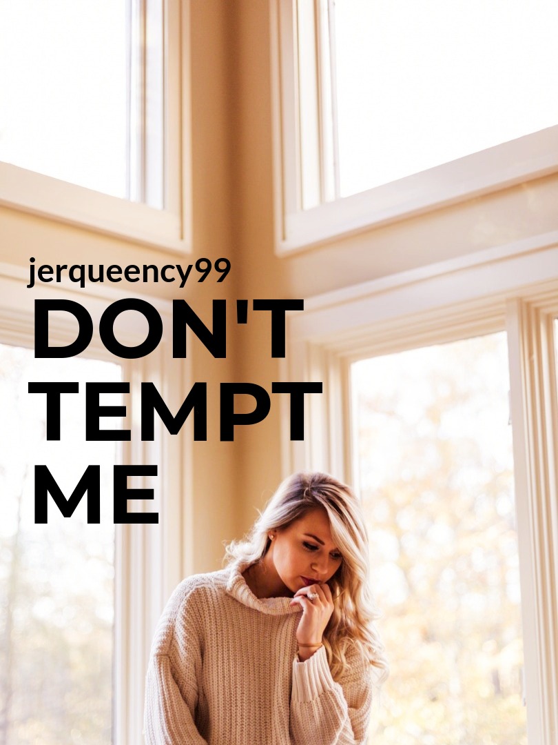 DON'T TEMPT ME