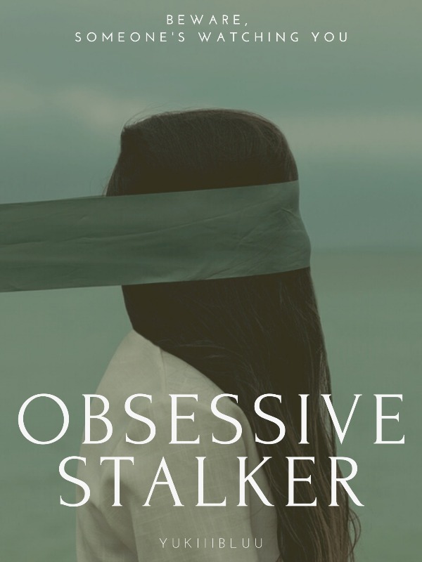 Obsessive Stalker