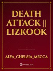 DEATH ATTACK || LIZKOOK Book