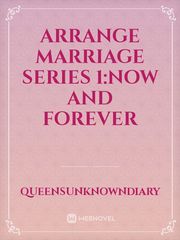 Arrange Marriage Series 1:Now and Forever Book