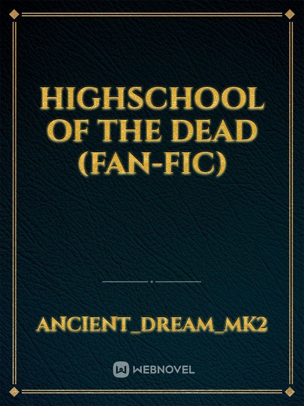 Highschool of the Dead (Fan-fic)
