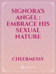 SIGNORA'S ANGEL : Embrace His Sexual Nature Book
