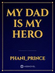 My dad is my hero Book