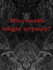 Who needs magic anyway? Book
