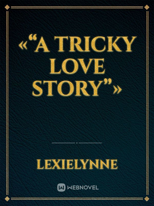 «“A tricky love story”»