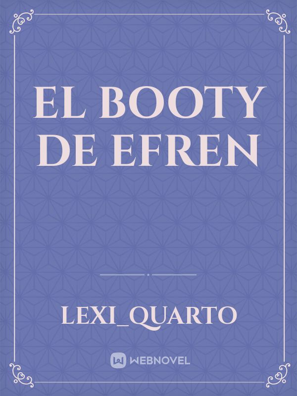 el booty de Efren Book