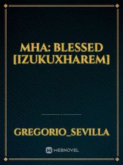 MHA: Blessed [Izukuxharem] Book