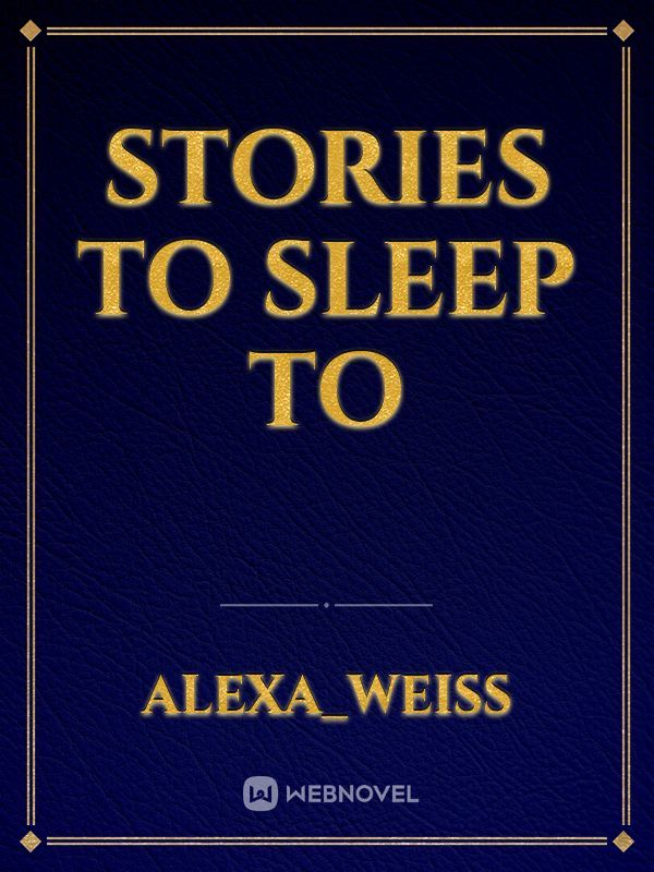 Stories to Sleep To
