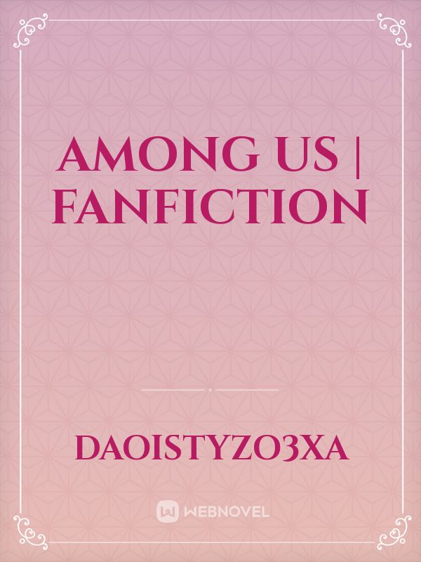 Among Us | Fanfiction