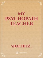 My Psychopath Teacher Book