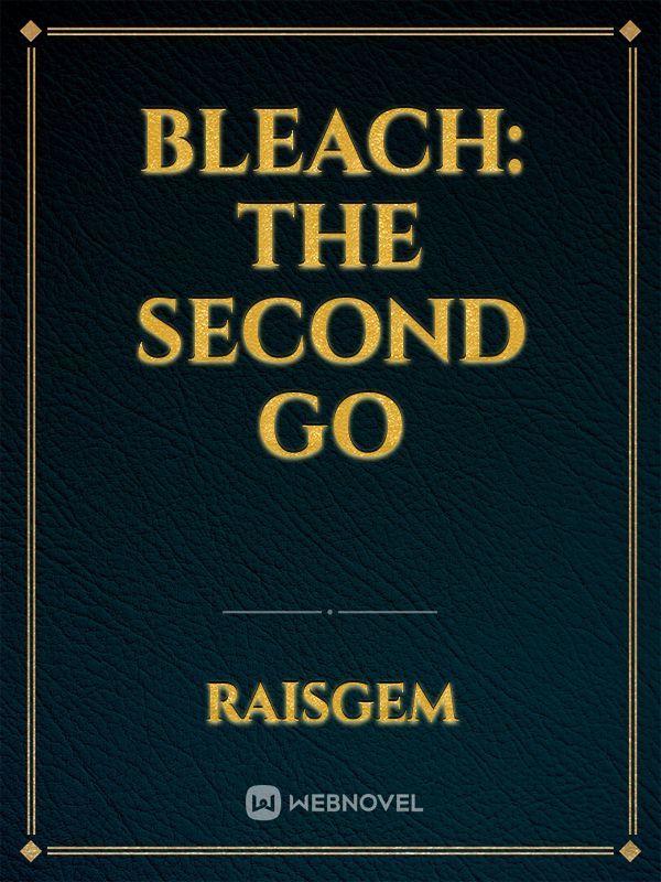 Bleach: The Second Go
