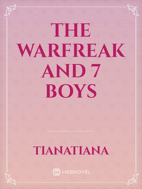 The Warfreak and 7 Boys