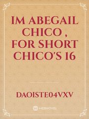 im abegail chico , for short chico's 16 Book