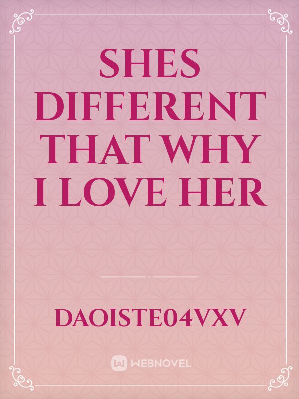shes different that why i love her Book